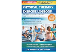 Physical Therapy Exercise Logbook: Daily Physical Therapy Exercise Log for Rehab Progress and Recovery