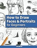 How to Draw Faces and Portraits for