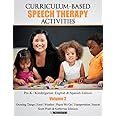 Curriculum-based Speech Therapy Activities: Volume II: Pre-K / Kindergarten English and Spanish Edition