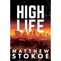 Amazon.com: High Life: 9780987453679: Stokoe, Matthew: Books