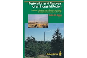 Restoration and Recovery of an Industrial Region: Progress in Restoring the Smelter-Damaged Landscape Near Sudbury, Cana: Pro