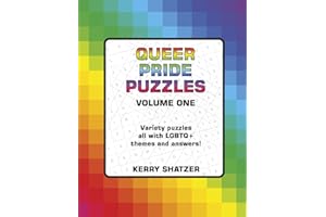 Queer Pride Puzzles Volume One: Variety Puzzles All With LGBTQ+ Themes and Answers