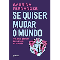 Se quiser mudar o mundo: Um guia político para quem se importa (Portuguese Edition) book cover