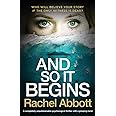 And So It Begins: A completely unputdownable psychological thriller with a gripping twist