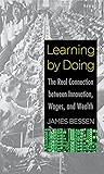 Learning by Doing: The Real Connection between Innovation, Wages, and Wealth