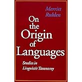 On the Origin of Languages: Studies in Linguistic Taxonomy