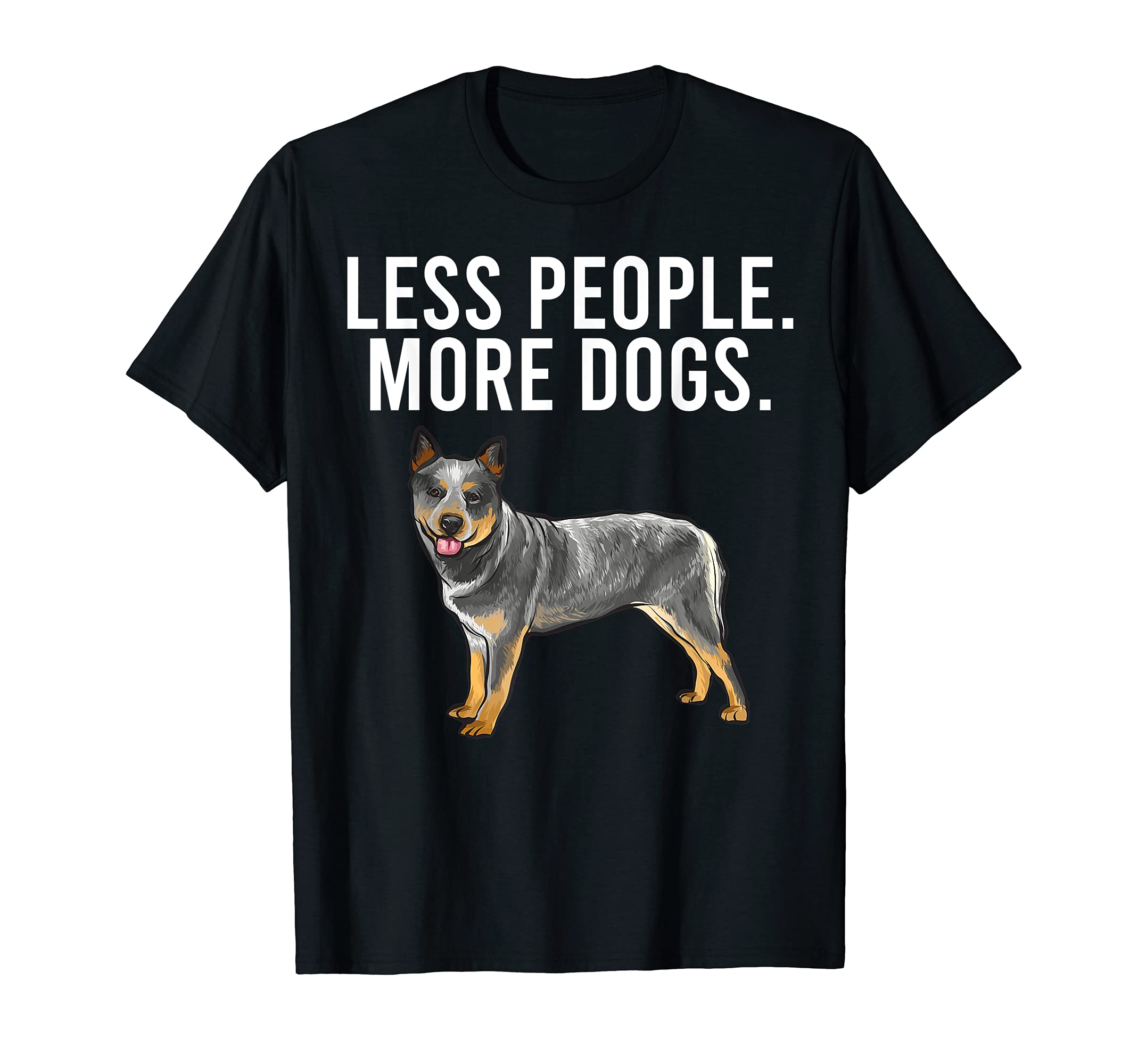 Less People More Dogs Australian Cattle Dog Funny Introvert T-Shirt