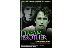 Dream Brother: The Lives & Music of Jeff & Tim Buckley