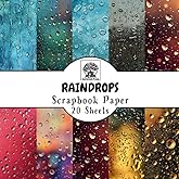 Raindrops Scrapbook Paper: 20 Double-Sided Sheets for Scrapbooking, Junk Journals, Card Making, Decoupage, Origami, Paper Crafts, DIY Projects and Mixed Media