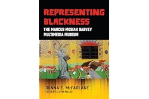 Representing Blackness: The Marcus Mosiah Garvey Multimedia Museum