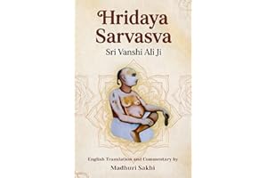 Hridaya Sarvasva: The Essence of the Heart: A Sacred Hymn to Shri Radha | English Translation, Transliteration, and Commentar