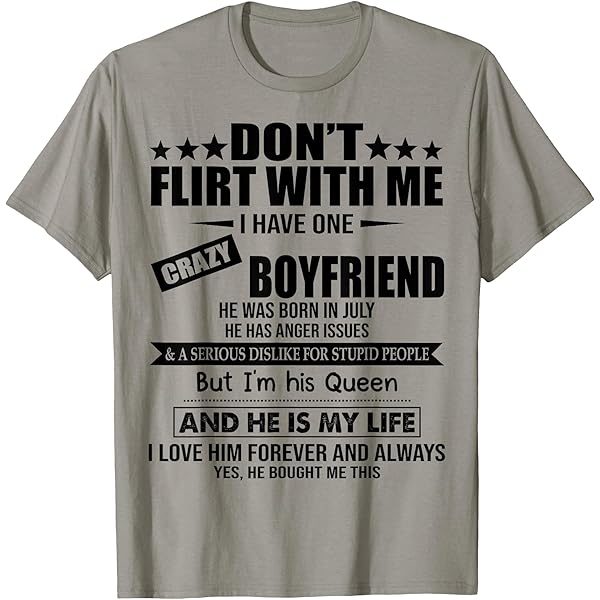 Amazon.com: Don't Flirt With Me I Have One Crazy Boyfriend - JULY