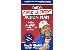DAD's CHILD CUSTODY ACTION PLAN: Insider Secrets to Family Court Success