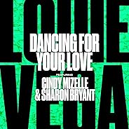 Dancing For Your Love (feat. Cindy Mizelle & Sharon Bryant)