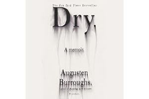 Dry: A Memoir