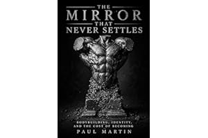 The Mirror That Never Settles : Bodybuilding, Identity, and the Cost of Becoming