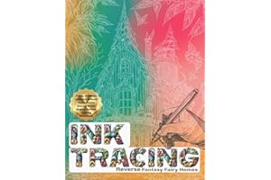 Ink Tracing : Reverse Fantasy Fairy Homes Coloring Book for Adults: Follow the White Lines and Unleash Your Creative Journey in this Magical Reverse ... (Ink Tracing: Reverse Coloring Book)