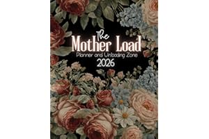 The Mother Load: 12 Month Planner and Brain Dump Journal: January - December 2026
