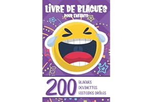 LIVRE DE BLAGUES POUR ENFANTS: 200 Histoires Drôles et Devinettes ! Essaye de ne pas rire !