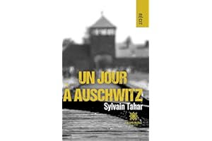 Un jour a Auschwitz (French Edition)