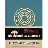 Umbrella Academy: The Commission Handbook: A Complete Commission Guide to Temporal Anomalies