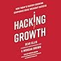 Hacking Growth: How Today's Fastest-Growing Companies Drive Breakout Success