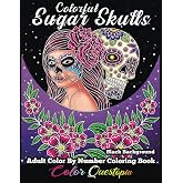 Colorful Sugar Skulls Adult Coloring Book Color By Number Black Background: Dia De Los Muertos Day of The Dead (Color By Number For Adults)