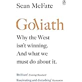 Goliath: Why the West Doesn’t Win Wars. And What We Need to Do About It.