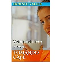 Tomando café: Veinte relatos breves (Spanish Edition) May 30, 2014
