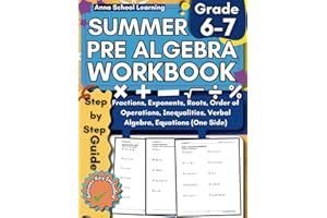 Summer Math Pre Algebra Workbook Grade 6-7: with Order of Operations, Equations, Inequalities, Verbal Algebra Expressions, Mi