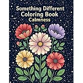 Something Different Coloring Book : Calmness