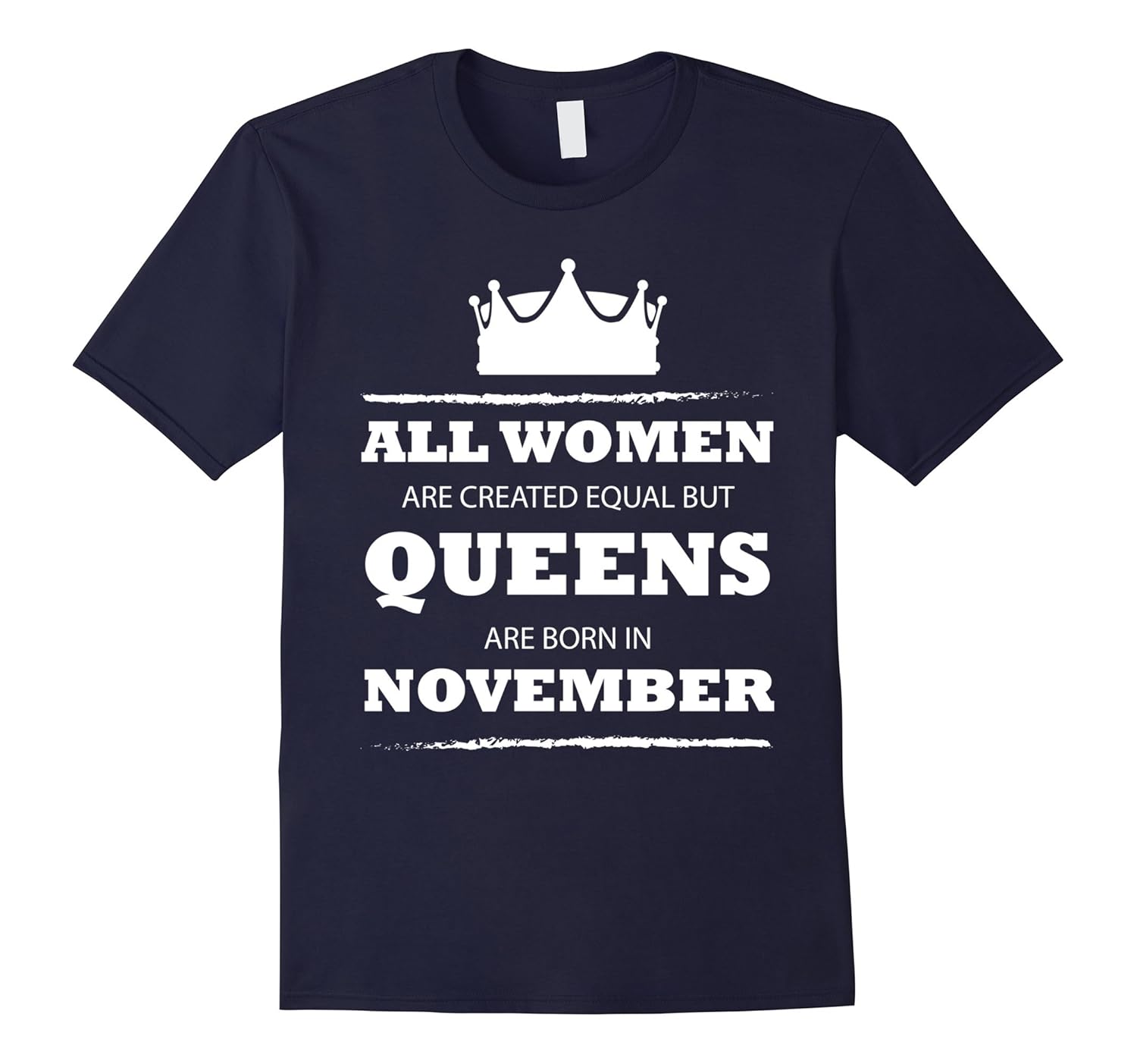 Queens Are Born In November T-shirt Funny Tee-ANZ