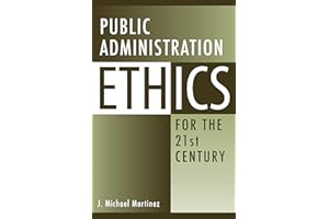 Public Administration Ethics for the 21st Century