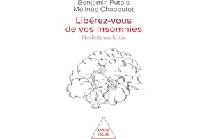 Libérez-vous de vos insomnies: Plus belle sera la nuit (French Edition)