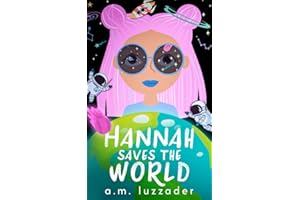 Hannah Saves the World: Book 1: Middle Grade Mystery Fiction