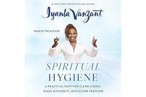 Spiritual Hygiene: A Practical Path for Clean Living, Inner Authority, and Divine Freedom