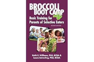 Broccoli Boot Camp: Basic Training for Parents of Selective Eaters