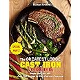 The Greatest Lodge Cast Iron Cookbook: Simple and Easy with Over 150 Recipes for Your Cast-Iron Cookware (SPECIAL PART 2)