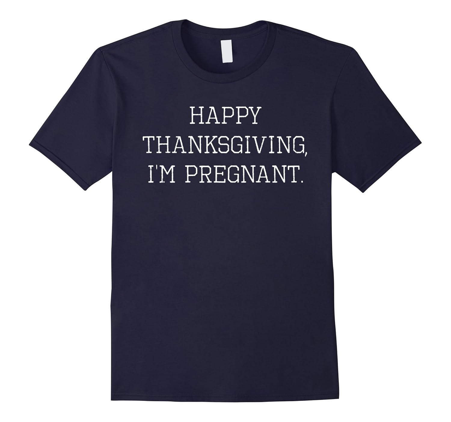 Happy Thanksgiving I'm Pregnant Pregnancy Announcement Shirt-ANZ