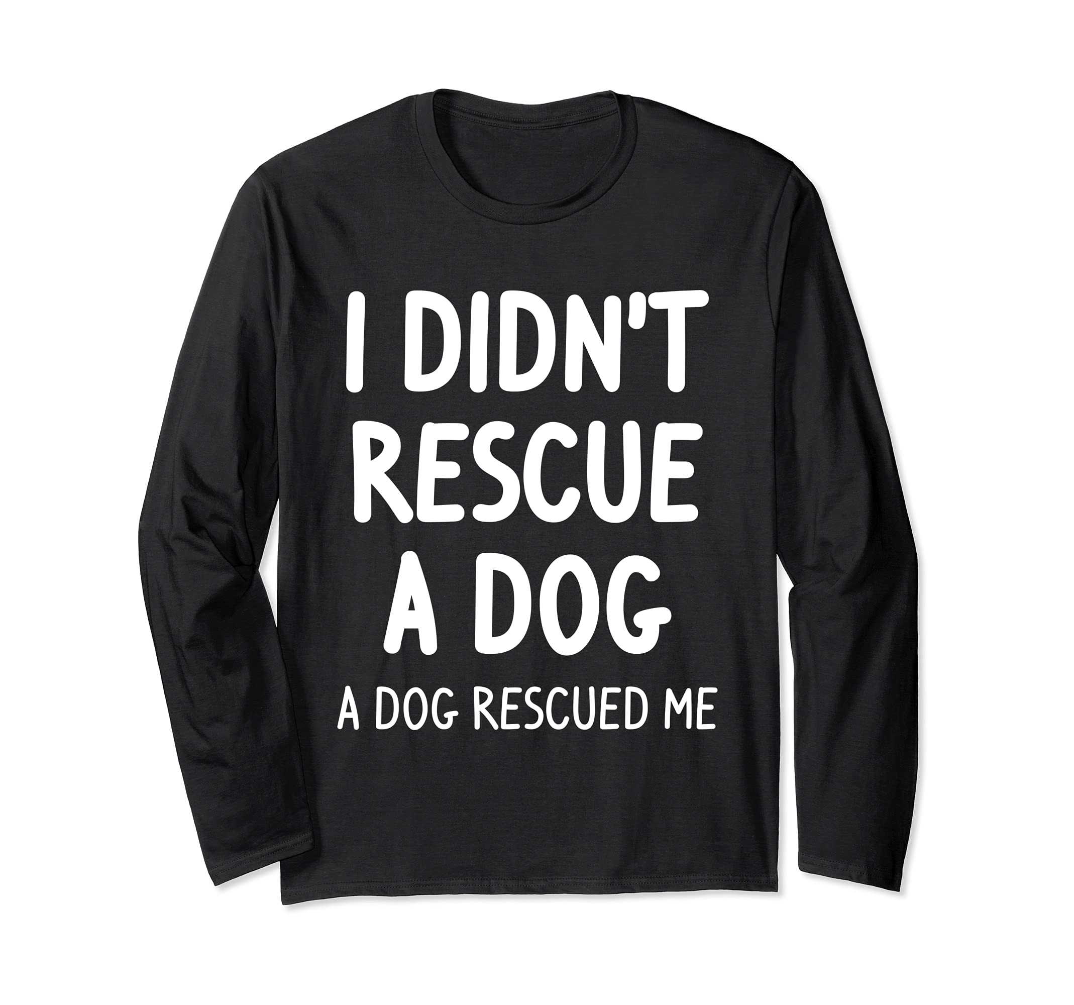Lovely Adaption Dogs Pet Animal Rescue Quote For A Dog Lover Long Sleeve T-Shirt