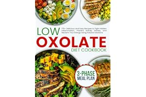 no-stress Low Oxalate Diet Cookbook for Beginners: 175+ Delicious and Easy Recipes to Fight Hidden Inflammation, Prevent Kidney Stones, and Reclaim Your Energy Using Natural Solutions