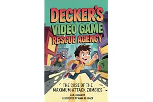 Decker's Video Game Rescue Agency: The Case of the Maximum-Attack Zombies