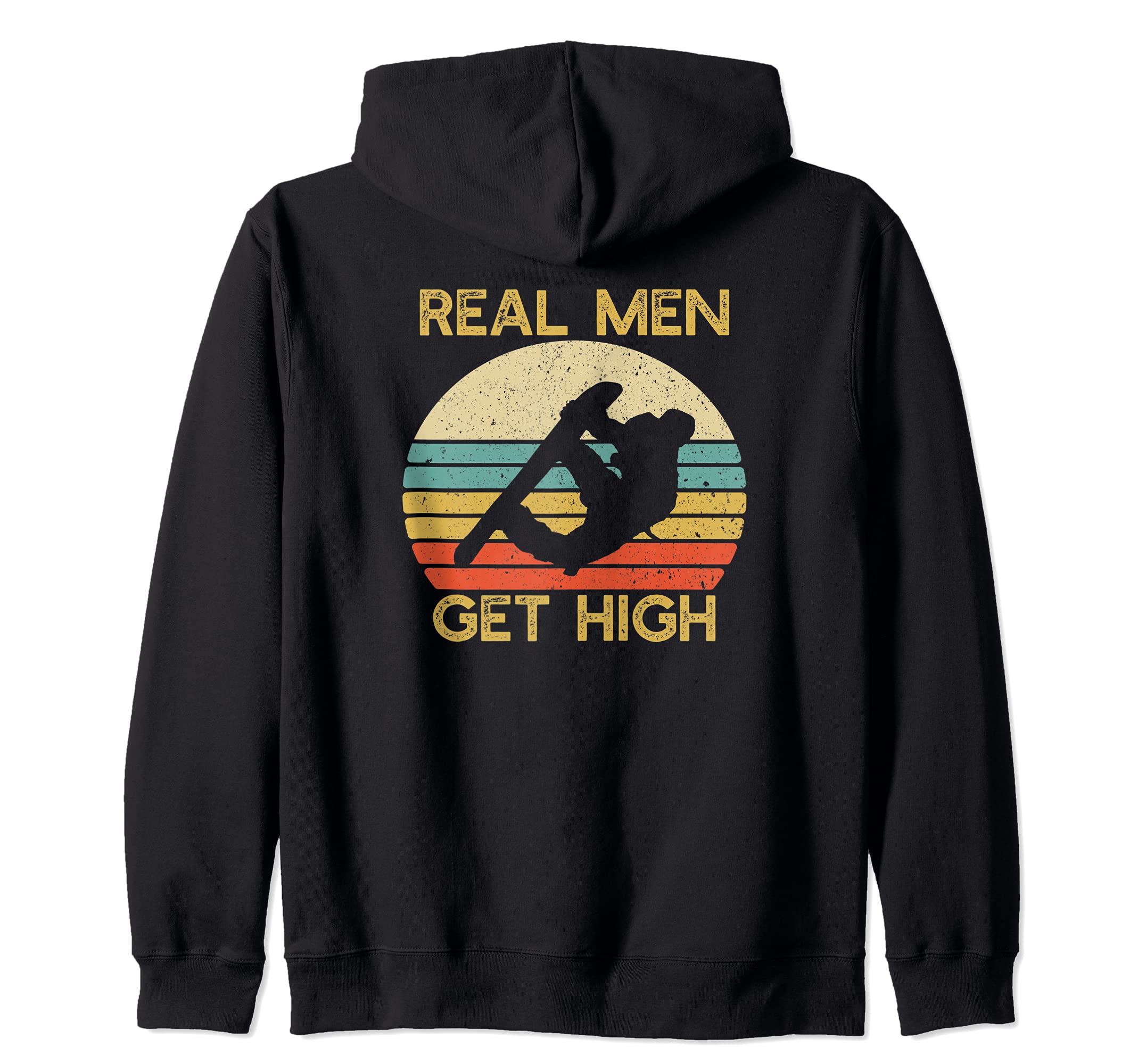 Real Men Get High Snowboarding | Snowboard Zip Hoodie
