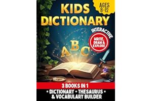KIDS DICTIONARY AGES 8-12: Vocabulary Builder & Full Thesaurus for Grades 3-6. The Interactive Activity Book with Story Prompts, Fun Word Origins, Nature Words, and Homework Helper