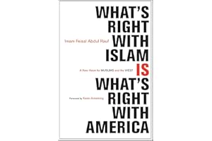What's Right with Islam Is What's Right with America: A New Vision for Muslims and the West