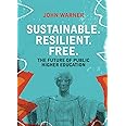 Sustainable. Resilient. Free.: The Future of Public Higher Education