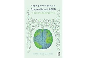 Coping with Dyslexia, Dysgraphia and ADHD: A Global Perspective