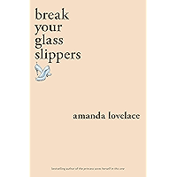 break your glass slippers (You Are Your Own Fairy Tale) book cover
