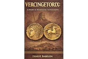 VERCINGETORIX A STUDY OF NUMISMATIC ICONOGRAPHY