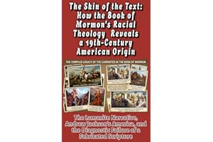 The Skin of the Text: How the Book of Mormon's Racial Theology Reveals a 19th-Century American Origin: The Lamanite Narrative